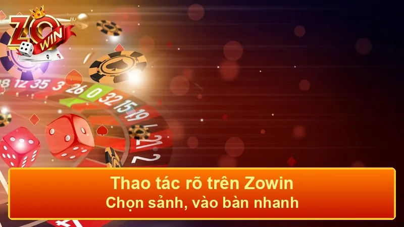 Hướng dẫn ZOWIN cho đăng ký, nạp rút và thao tác
