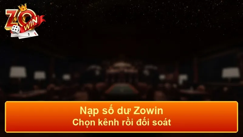 Hướng dẫn ZOWIN — bước nạp